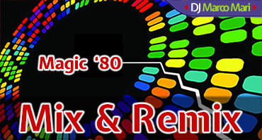 Mix & Remix Magic ‘80